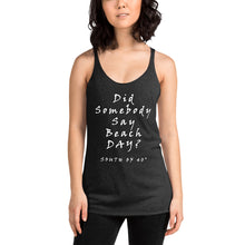 Load image into Gallery viewer, South of 40° - Women&#39;s Racerback Tank - Beach Day - Multiple Color Choices