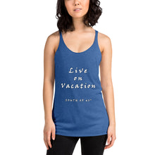 Load image into Gallery viewer, South of 40° - Women&#39;s Racerback Tank - Live On Vacation - Multiple Color Choices