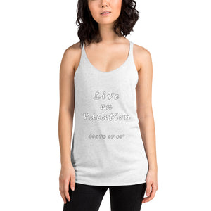 South of 40° - Women's Racerback Tank - Live On Vacation - Multiple Color Choices