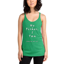 Load image into Gallery viewer, South of 40° - Women&#39;s Racerback Tank - He Fishes, I Tan - Multiple Color Choices