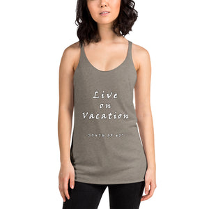 South of 40° - Women's Racerback Tank - Live On Vacation - Multiple Color Choices