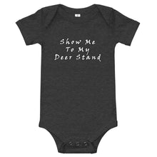 Load image into Gallery viewer, South of 40° - Baby Onesie - Show Me To My Deer Stand