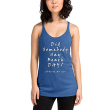 Load image into Gallery viewer, South of 40° - Women&#39;s Racerback Tank - Beach Day - Multiple Color Choices